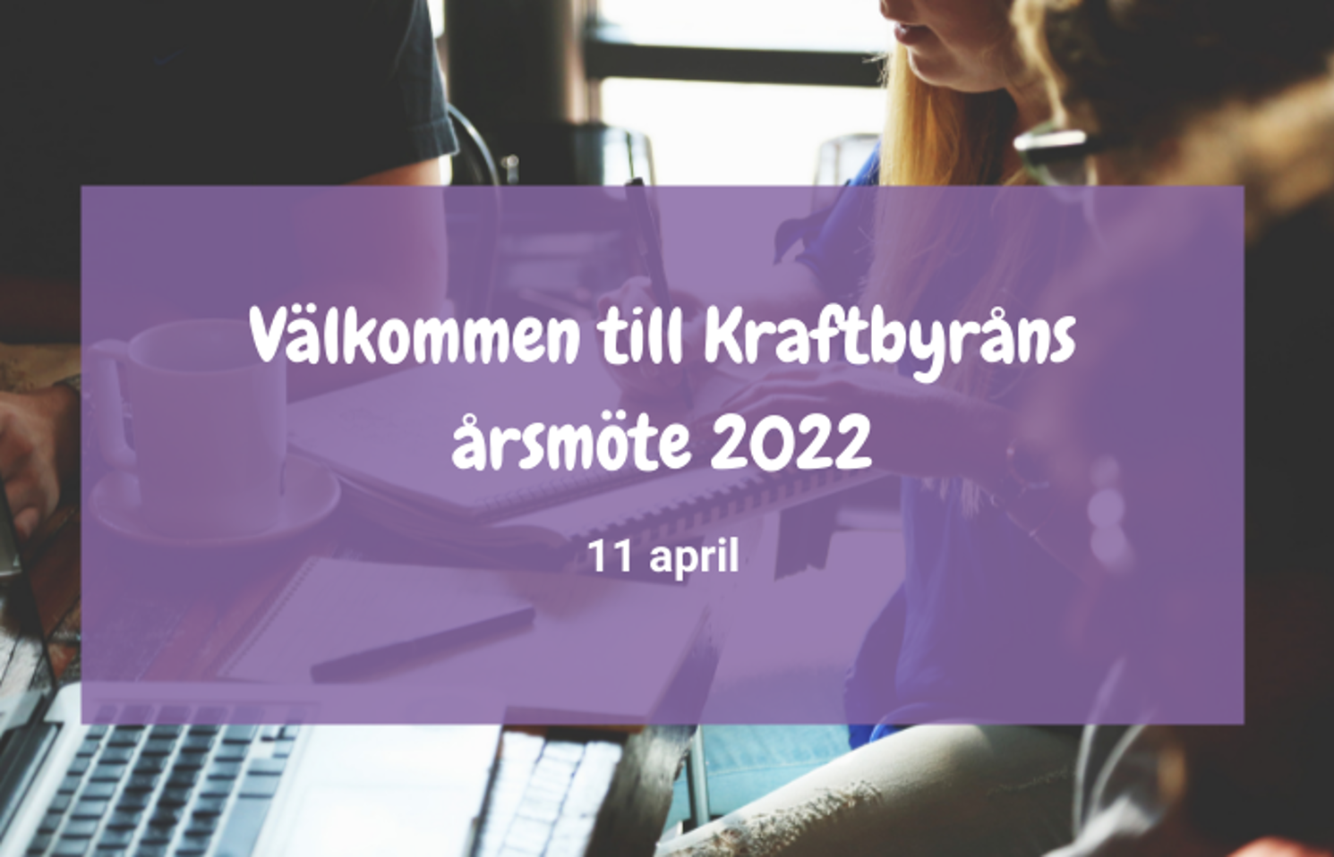 Då var det dags för årsmöte igen! Kraftbyråns årsmöte kommer även i år att hållas digitalt.